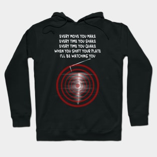 'Ill Be Watching You' - Seismograph Earthquake Watch Lyrics Hoodie